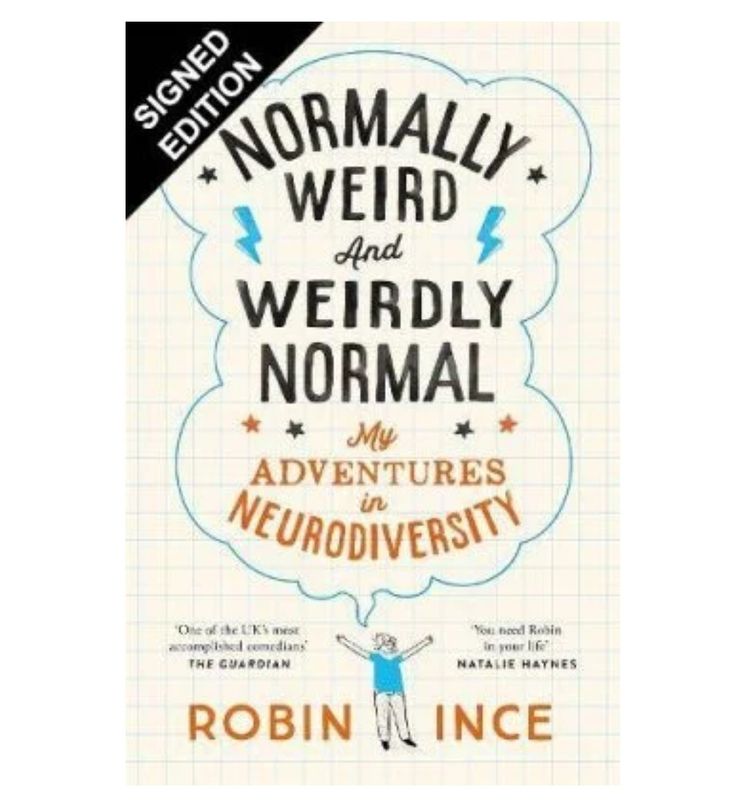 SIGNED - Robin Ince - Normally Weird and Weirdly Normal: My Adventures in Neurodiversity - Hand Signed Hardback Hardcover Autobiography Book Autographed Memoir TV Comedy Memorabilia COA AFTAL
