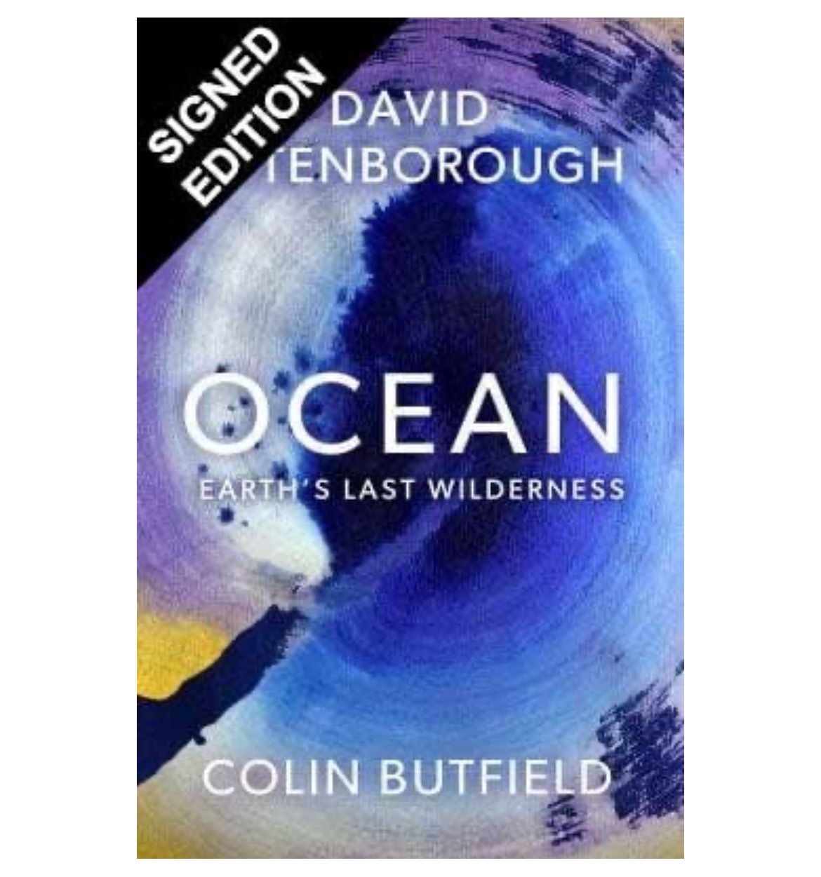SIGNED - David Attenborough & Colin Butfield Ocean: How to Save Earth's Last Wilderness Hand Signed Hardback Hardcover Autobiography Book Autographed Memorabilia COA AFTAL