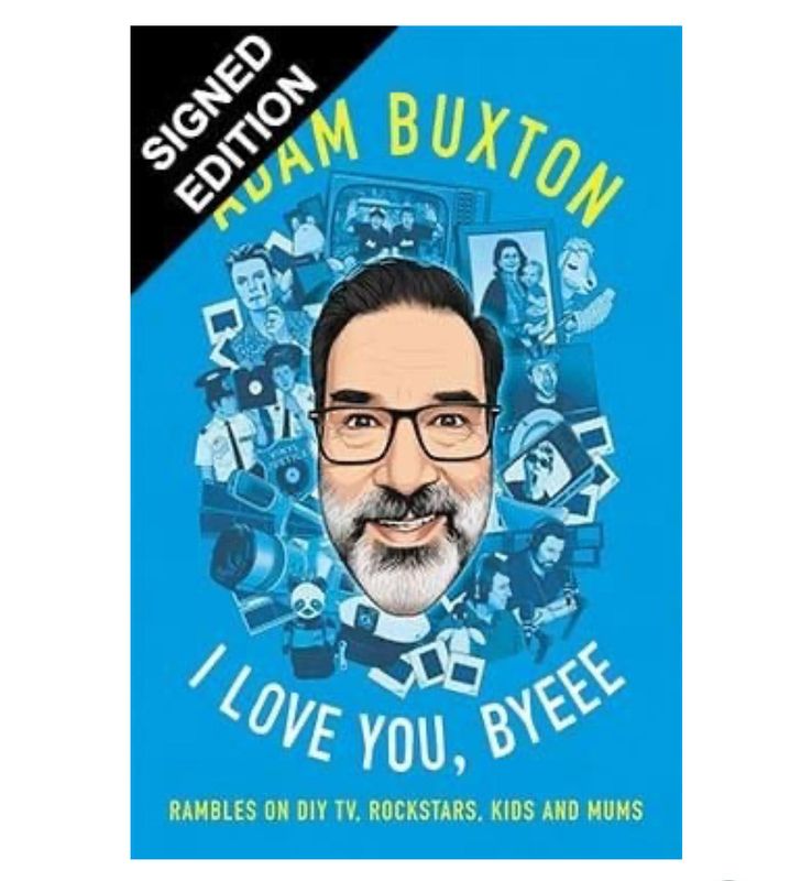 SIGNED - Adam Buxton - Love You, Byeee: Rambles on DIY Tv, Rockstars, Kids and Mums Hand Signed Hardback Hardcover Autobiography Book Autographed TV Comedy Memorabilia COA