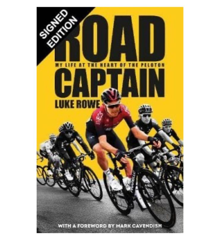 SIGNED - Luke Rowe - Road Captain: My Life at the Heart of the Peloton- Hand Signed Hardback Hardcover Autobiography Book Autographed Sport Cycling Memorabilia COA AFTAL