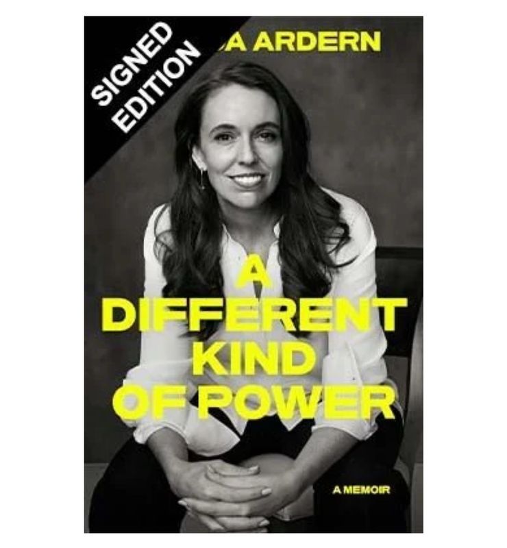 SIGNED - Jacinda Ardern - A Different Kind of Power - Hand Signed First Edition Hardback Hardcover Book Autographed Political Biography Memorabilia Certified