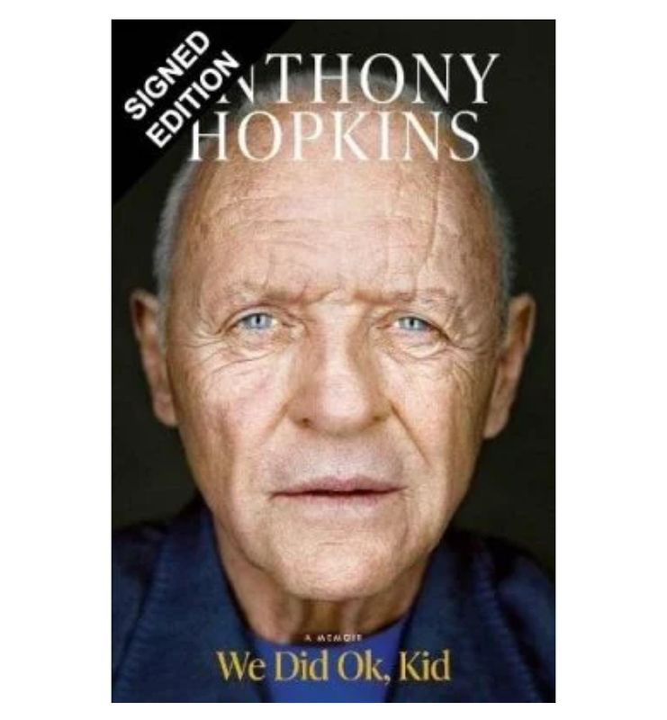 SIGNED PREORDER (NOV 25) - Anthony Hopkins - We Did Ok, Kid: A Memoir Hand Signed Memoir Hardcover Hardback Autographed Book