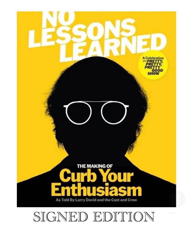SIGNED - Larry David ”No Lessons Learned: The Making of Curb Your Enthusiasm as Told by Larry David and the Cast and Crew” Hand Signed First Edition Coffee Table Hardcover Book Autographed Memorabilia