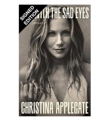 SIGNED Christina Applegate Book You With The Sad Eyes : A Memoir First Edition Hardcover & COA Memorabilia Autograph Auto