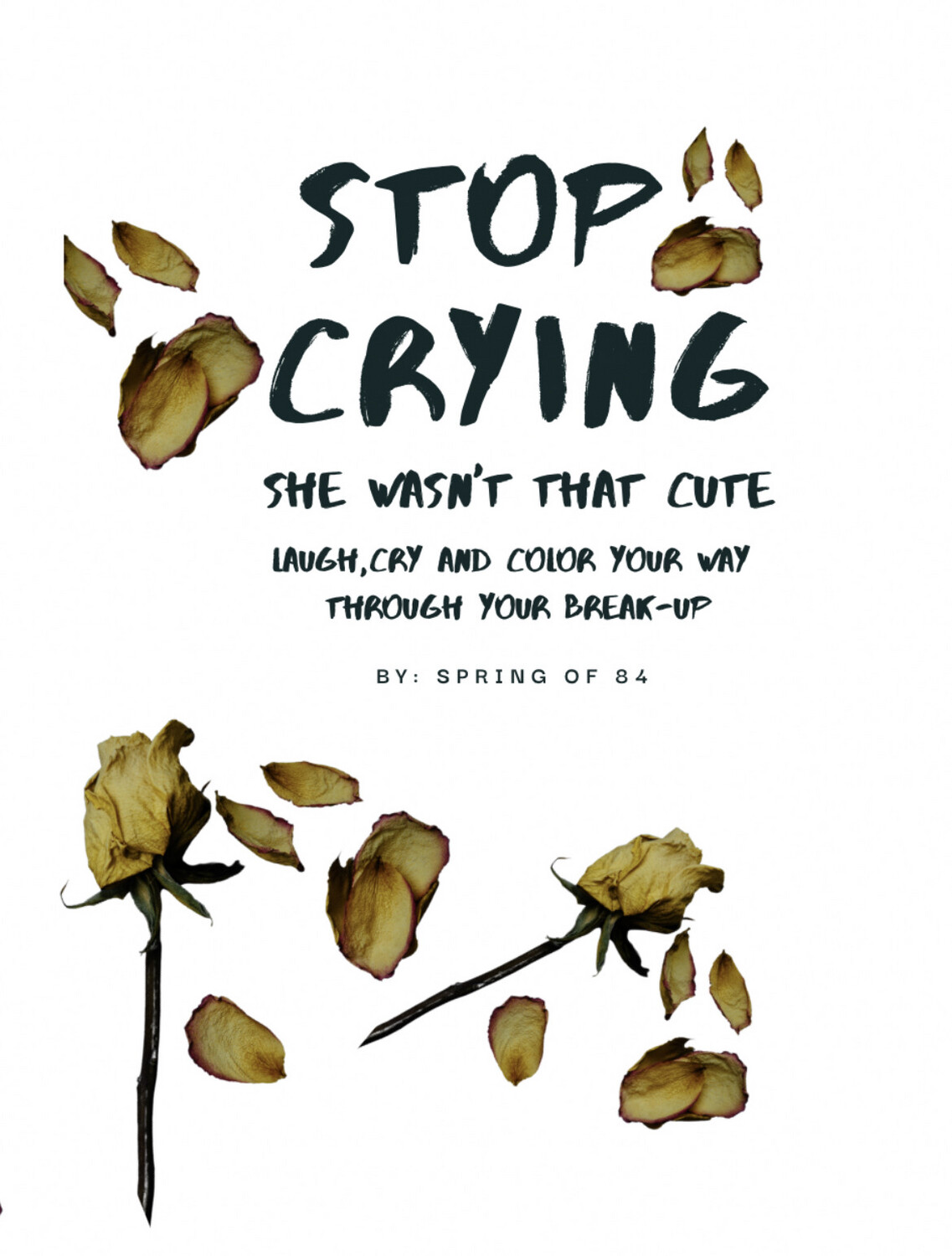 Stop Crying; She Wasn’t That Cute Stop Crying; She Wasn’t That Cute