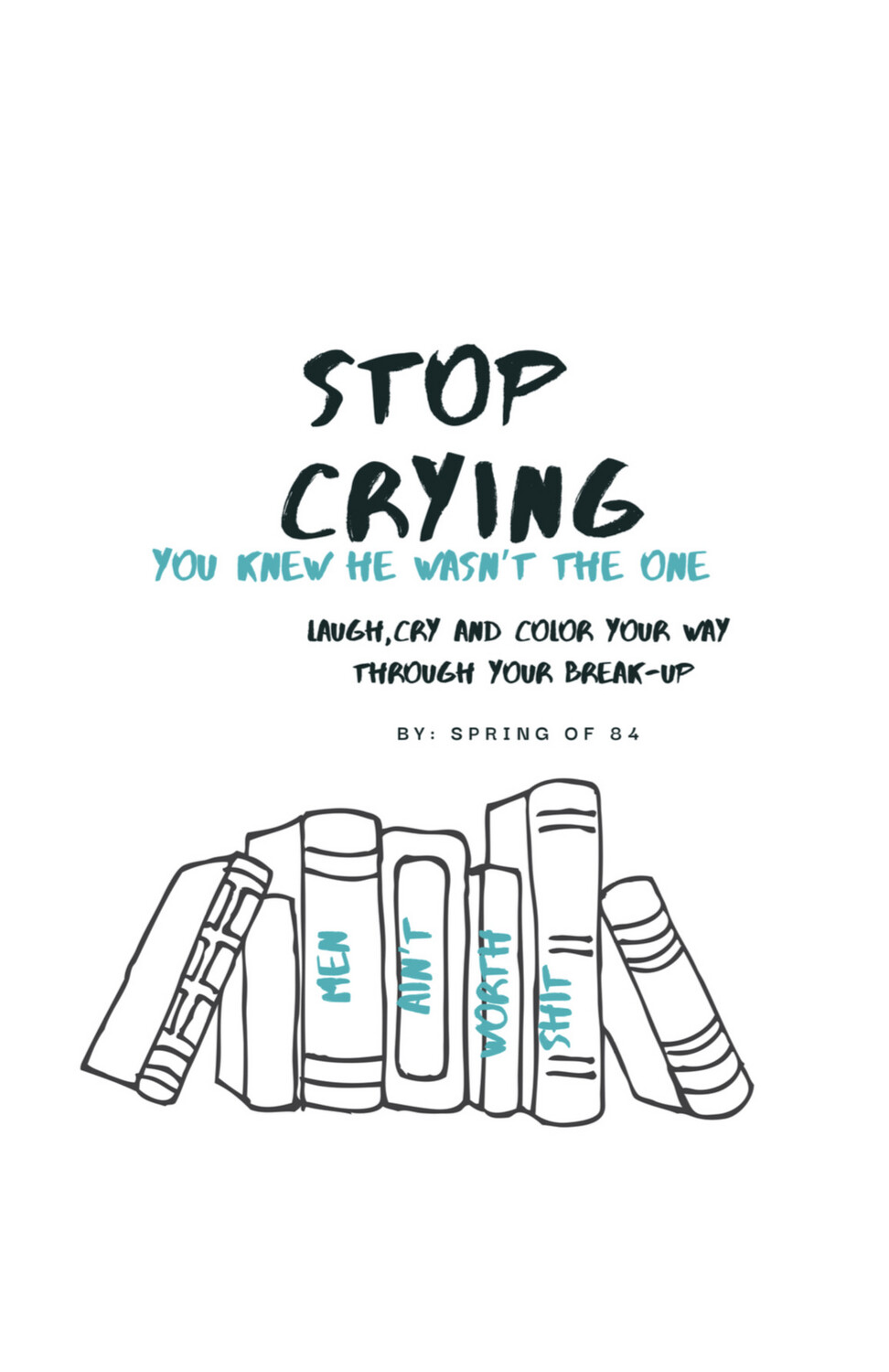 Stop Crying; You Knew He Wasn’t The One Stop Crying; You Knew He Wasn’t The One