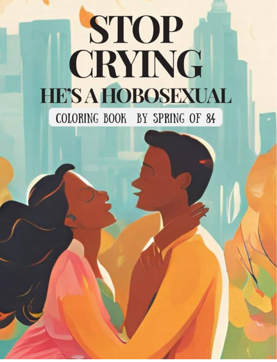 Stop Crying; he’s A Hobosexual