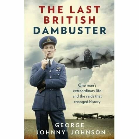 The Last British Dambuster - * Signed By Johnny’ Johnson *