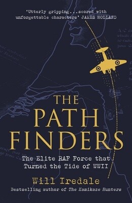 The Pathfinders: The Elite RAF Force that Turned the Tide of WW11