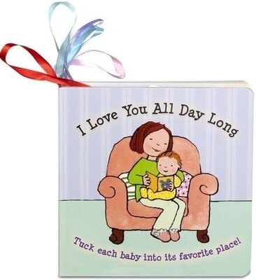 I Love You All Day Long - Board Book