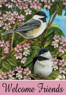 Chickadees and Blossoms - "Welcome Friends" - Garden Flag - 12.5 " x 18"