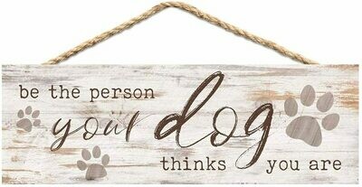 Wood Word String Sign - Be the Person your Dog Thinks you Are - P.G.Dunn