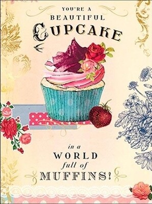Birthday - Beautiful Cupcake in a World full of Muffins