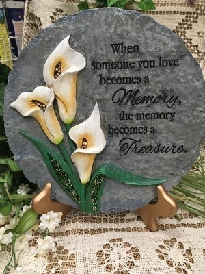 Garden Stepping Stone - When someone you love becomes a Memory, the memory becomes a Treasure - 9 inch diameter - beadwork Cala Lillies