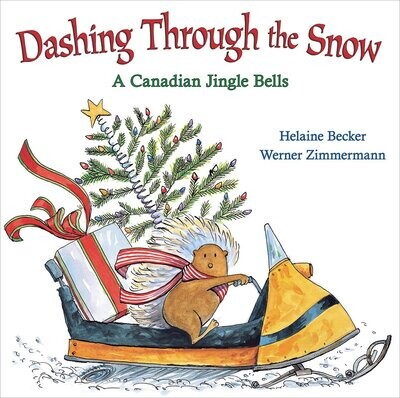 Dashing Through the Snow - A Canadian Jingle Bells - Helaine Becker - Hardcover