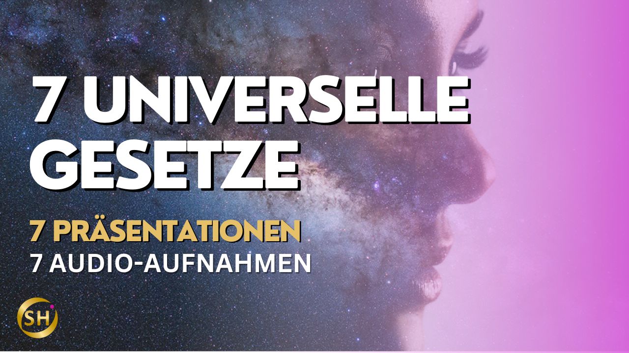 7 universelle Gesetze