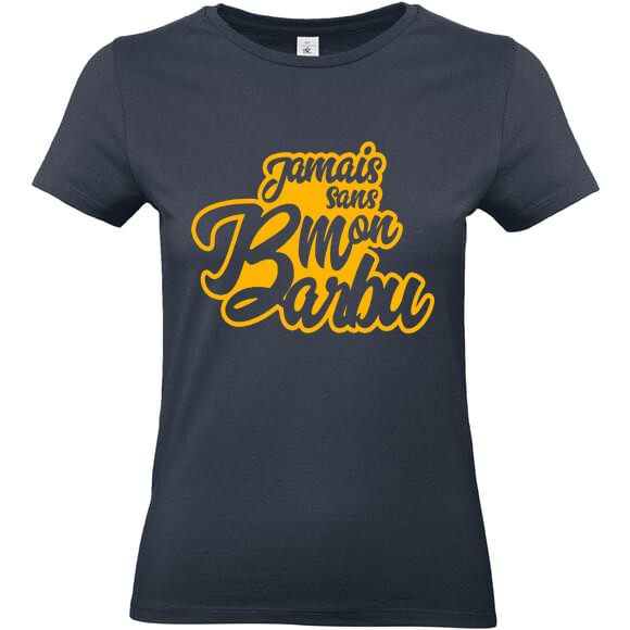 T-SHIRT FEMME - JAMAIS SANS MON BARBU