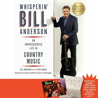 (Audio Book) Whisperin’ Bill Anderson: An Unprecedented Life In Country Music - Christmas Special (Audio Book) Whisperin’ Bill Anderson: An Unprecedented Life In Country Music - Christmas Special