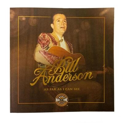 Bill Anderson: As Far As I Can See Exhibit Book - PERSONALLY SIGNED! Bill Anderson: As Far As I Can See Exhibit Book - PERSONALLY SIGNED!