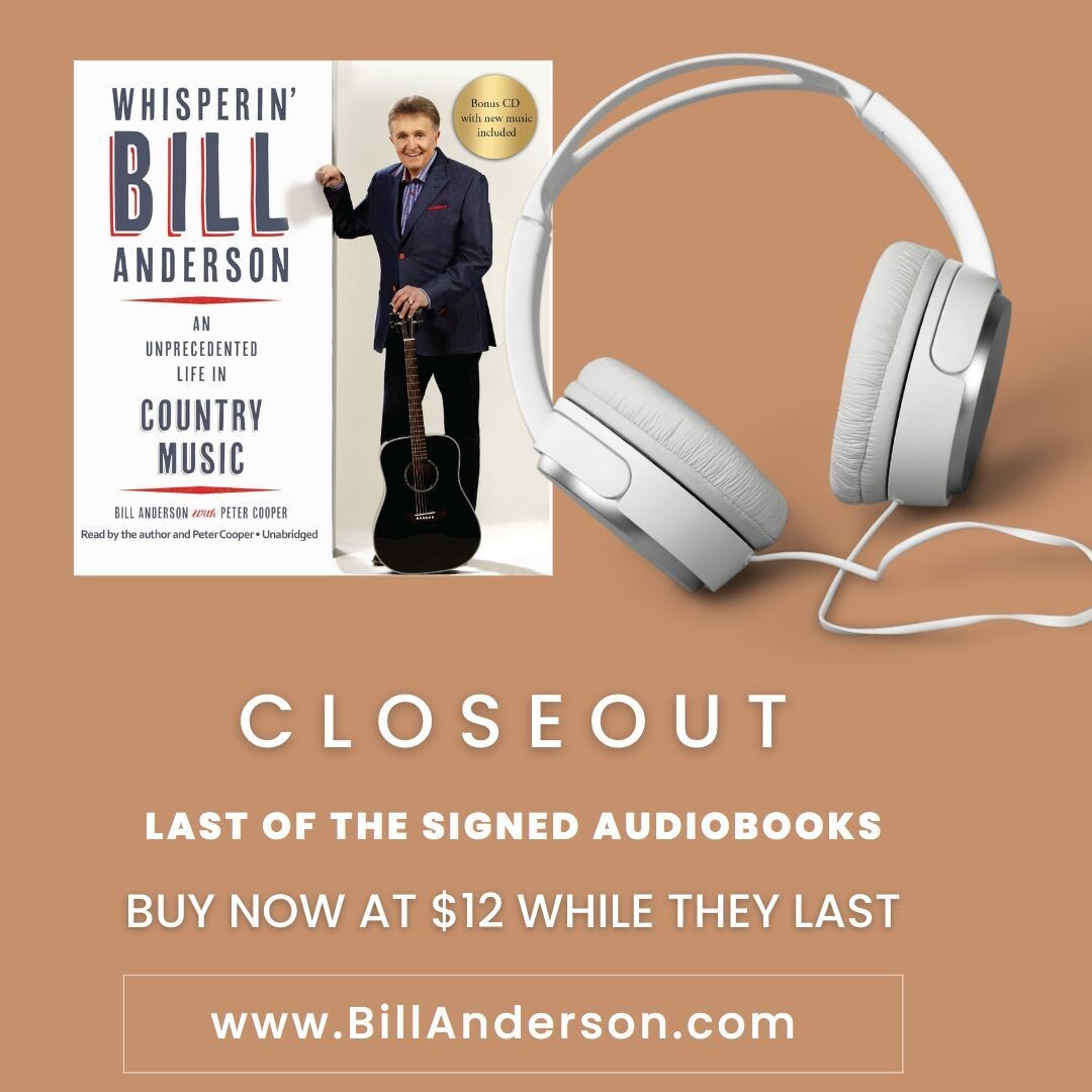 (Audio Book) Whisperin’ Bill Anderson: An Unprecedented Life In Country Music 