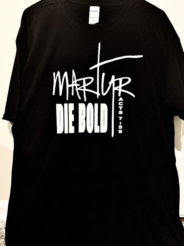 MARTYR Die Bold T-Shirt