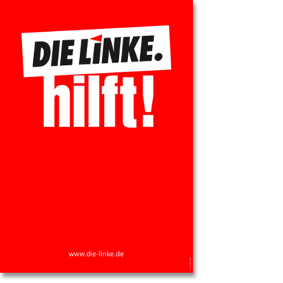 Plakat "DIE LINKE. hilft!"