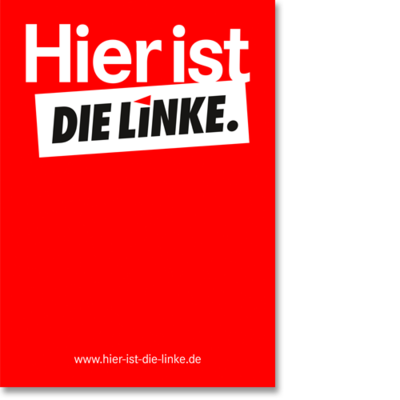 Plakat "Hier ist DIE LINKE.", Eindruck rot