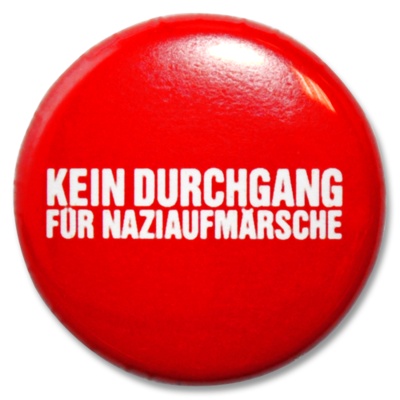 Button "Kein Durchgang für Naziaufmärsche"