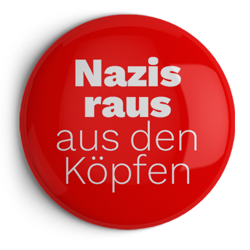 Button &quot;Nazis raus aus den Köpfen&quot;