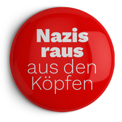 Button &quot;Nazis raus aus den Köpfen&quot;