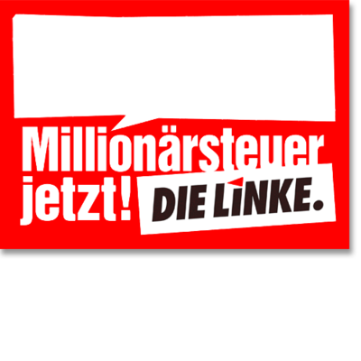 Hochhalteplakat "Millionärsteuer jetzt!"