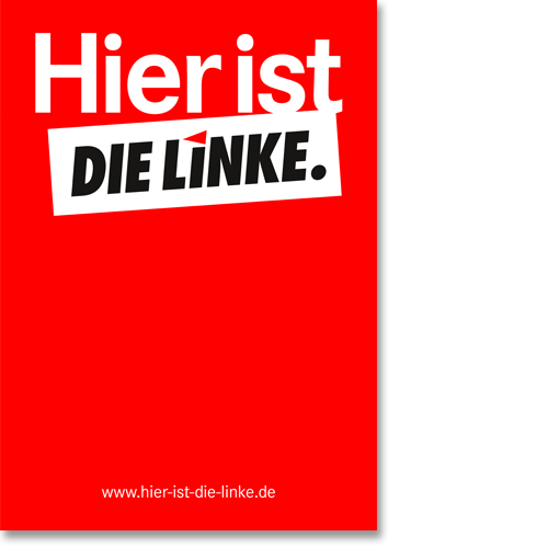 Plakat "Hier ist DIE LINKE.", Eindruck rot