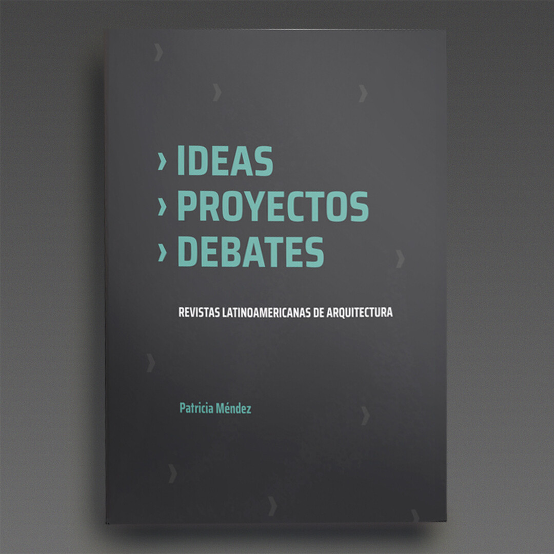 > Ideas > proyectos > debates > Revistas latinoamericanas de arquitectura