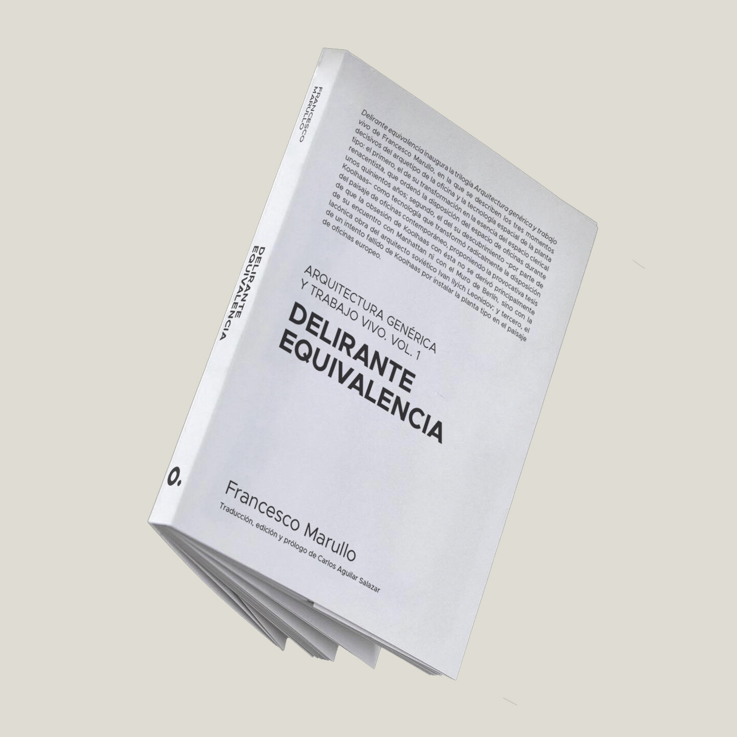Arquitectura genérica y trabajo vivo. Vol 1. Delirante equivalencia