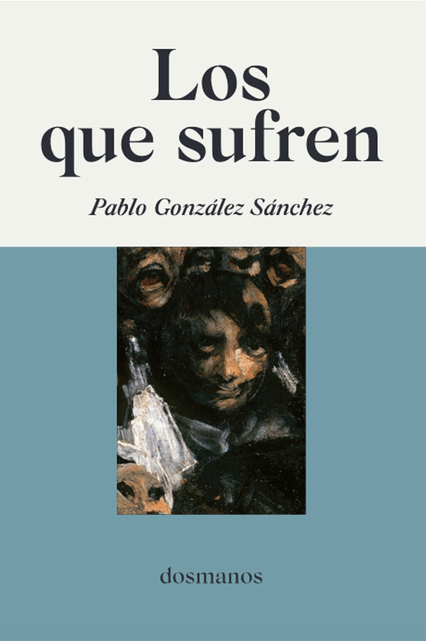 "Los que sufren" de Pablo Gónzalez Sánchez