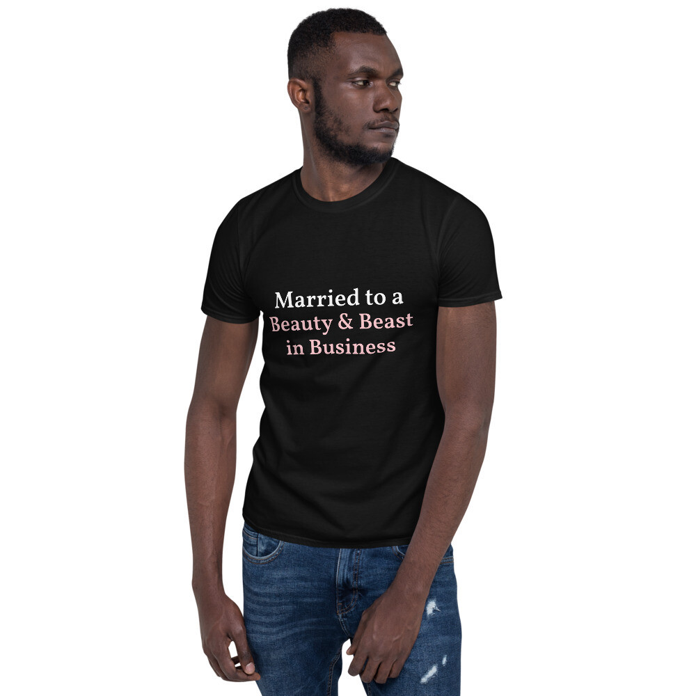 Married to a Beauty &amp; Beast in Business Short-Sleeve Unisex T-Shirt