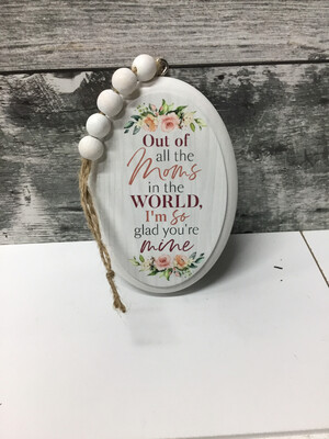 Out of All the Moms - hanging door ornament