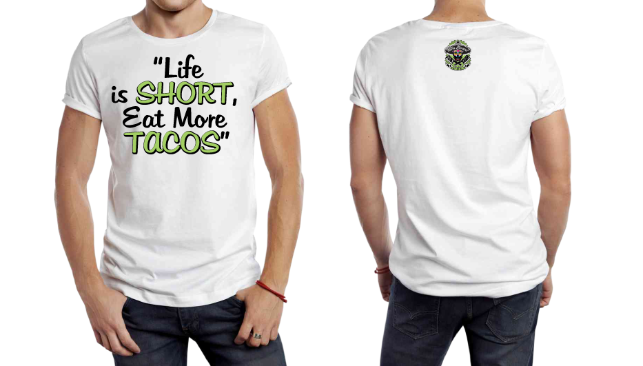 Life Is Short Eat Tacos T-Shirt Life Is Short Eat Tacos T-Shirt