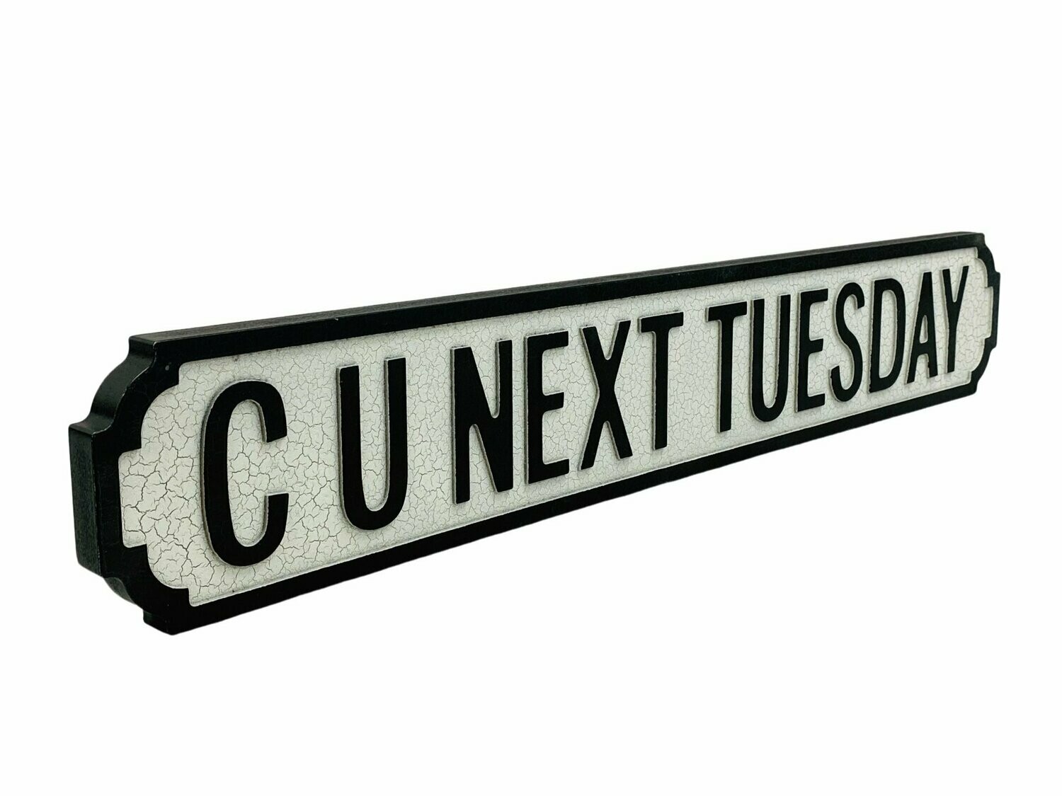 C U Next Tuesday Vintage Street Sign My Gift Hub