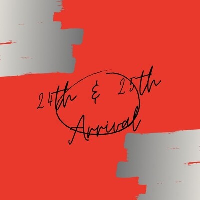 (2ND PAYMENT) 24th &amp; 25th ARRIVAL