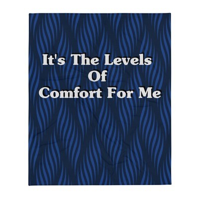 It&#39;s The Levels Of Comfort For Me Throw Blanket(Off White Lettering)