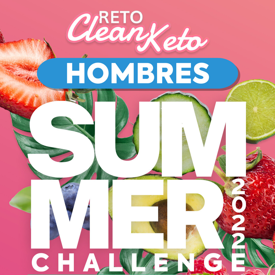 Reto Clean Keto Summer Challenge 2022 Hombres