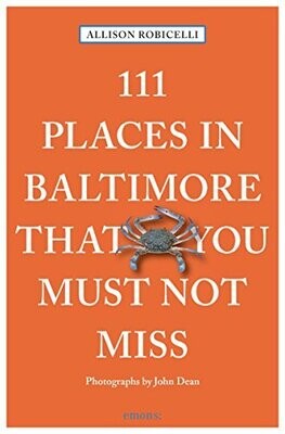 111 Places In Baltimore That You Must Not Miss