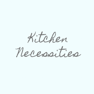 Kitchen Necessities