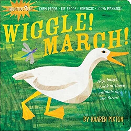 Wiggle! March! Indestructibles Book