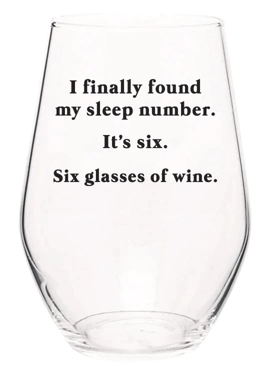 Stemless Wine Glass I Finally Found My Sleep Number Final Sale