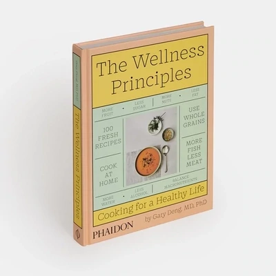 The Wellness Principles Cooking For A Healthy Life Book