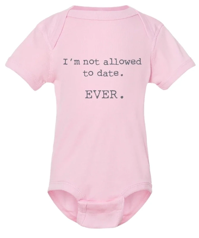 I&#39;m Not Allowed To Date Ever Pink Baby Onesie 18 Months