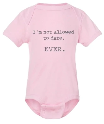 I'm Not Allowed To Date Ever Pink Baby Onesie 18 Months