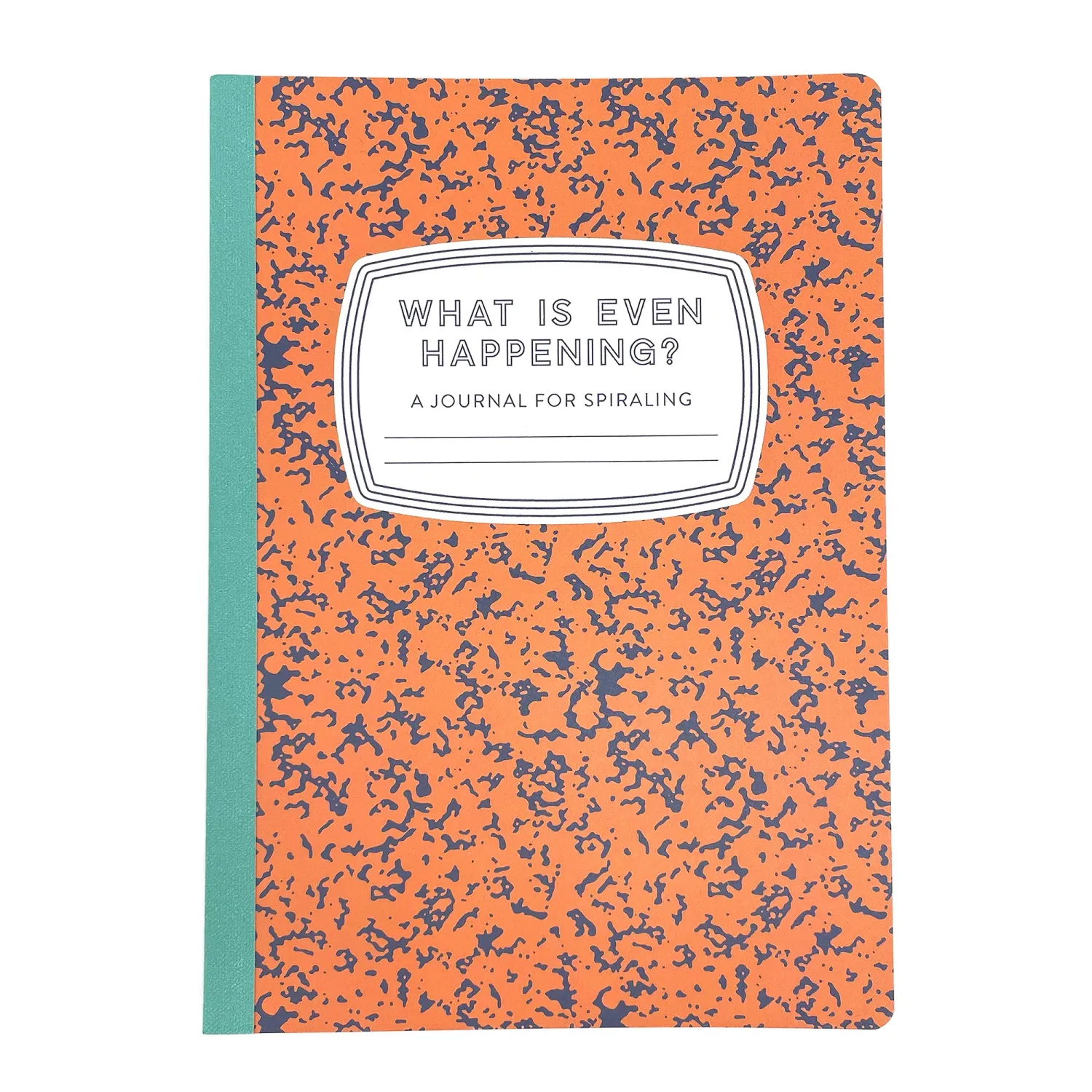 Journal For Spiraling What Is Even Happening